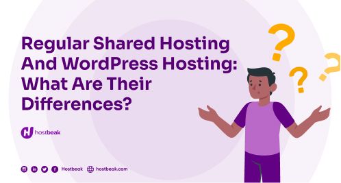 Regular Shared Hosting and WordPress Hosting: What are their differences?